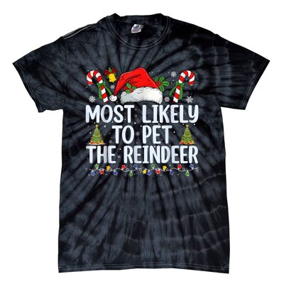 Funny Likely To Pet The Reindeer Squad Family Joke Christmas Tie-Dye T-Shirt