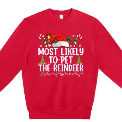 Funny Likely To Pet The Reindeer Squad Family Joke Christmas Premium Crewneck Sweatshirt