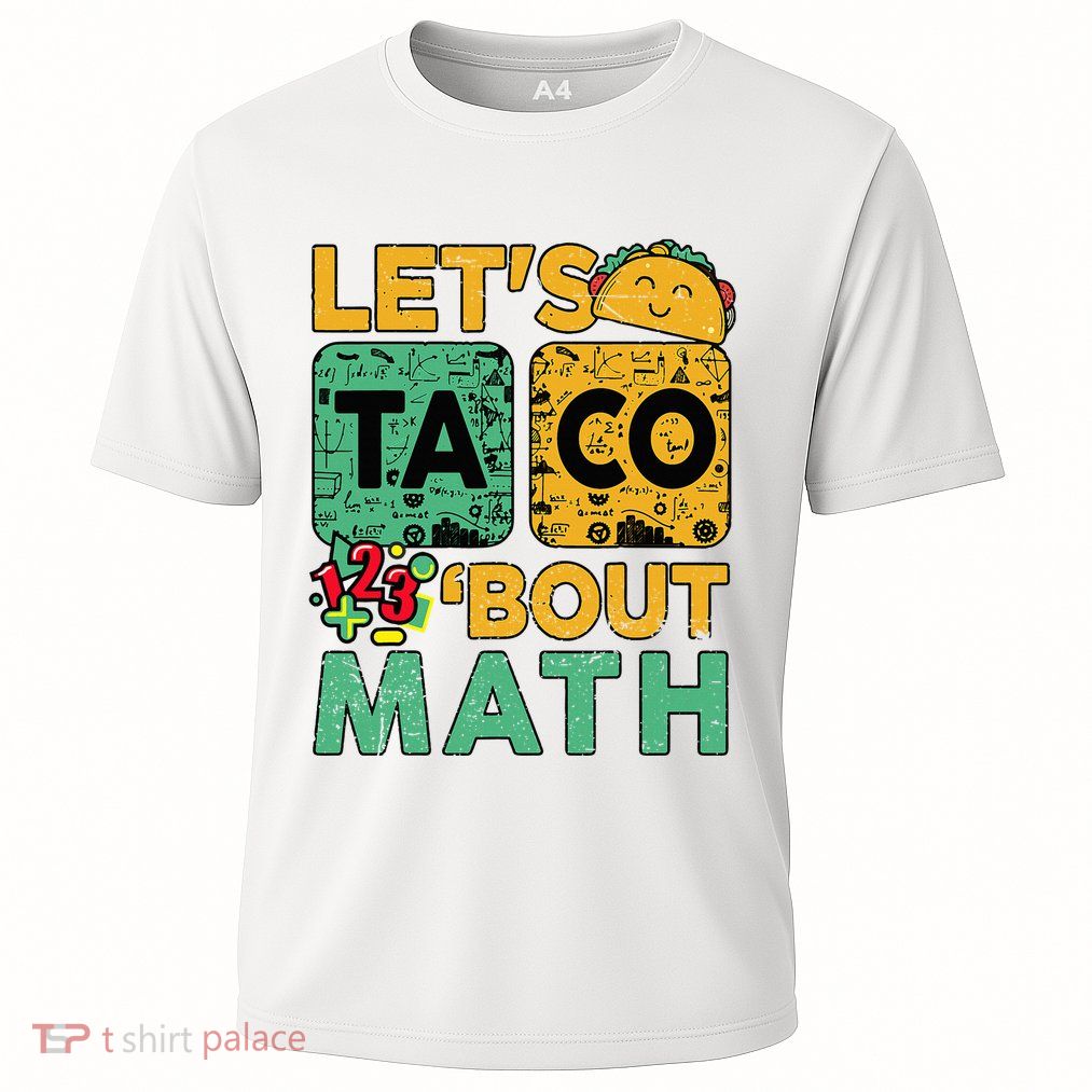 Funny Lets Taco Bout Math Teacher Back School Performance Shirt