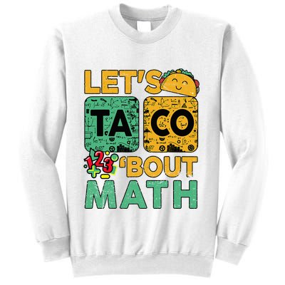 Funny Lets Taco Bout Math Teacher Back School Sweatshirt