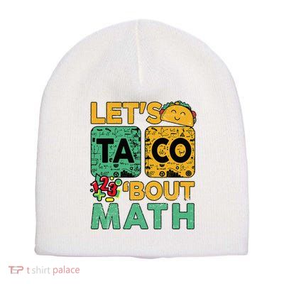 Funny Lets Taco Bout Math Teacher Back School Short Acrylic Beanie