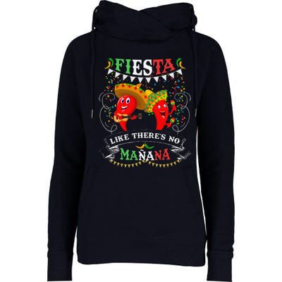 Fiesta Like ThereS No MañAna Cinco De Mayo Womens Funnel Neck Pullover Hood