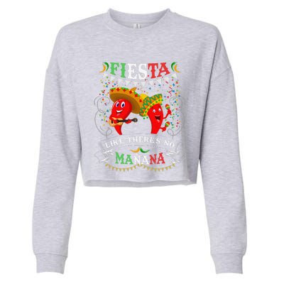 Fiesta Like ThereS No MañAna Cinco De Mayo Cropped Pullover Crew