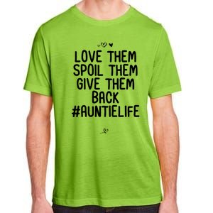 Funny Love Them Spoil Them Give Them Back Gift Unt Cute Gift Adult ChromaSoft Performance T-Shirt