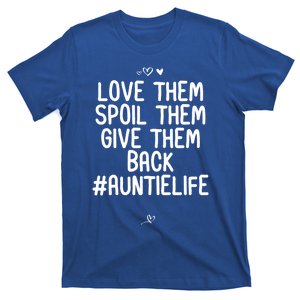 Funny Love Them Spoil Them Give Them Back Gift Unt Cute Gift T-Shirt