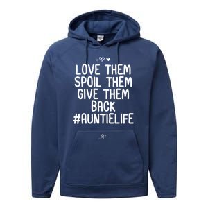 Funny Love Them Spoil Them Give Them Back Gift Unt Cute Gift Performance Fleece Hoodie