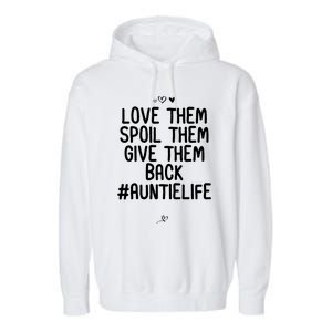 Funny Love Them Spoil Them Give Them Back Gift Unt Cute Gift Garment-Dyed Fleece Hoodie