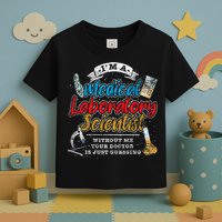 Funny Lab Technologist Medical Laboratory Scientist Toddler T-Shirt