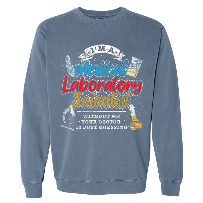 Funny Lab Technologist Medical Laboratory Scientist Garment-Dyed Sweatshirt