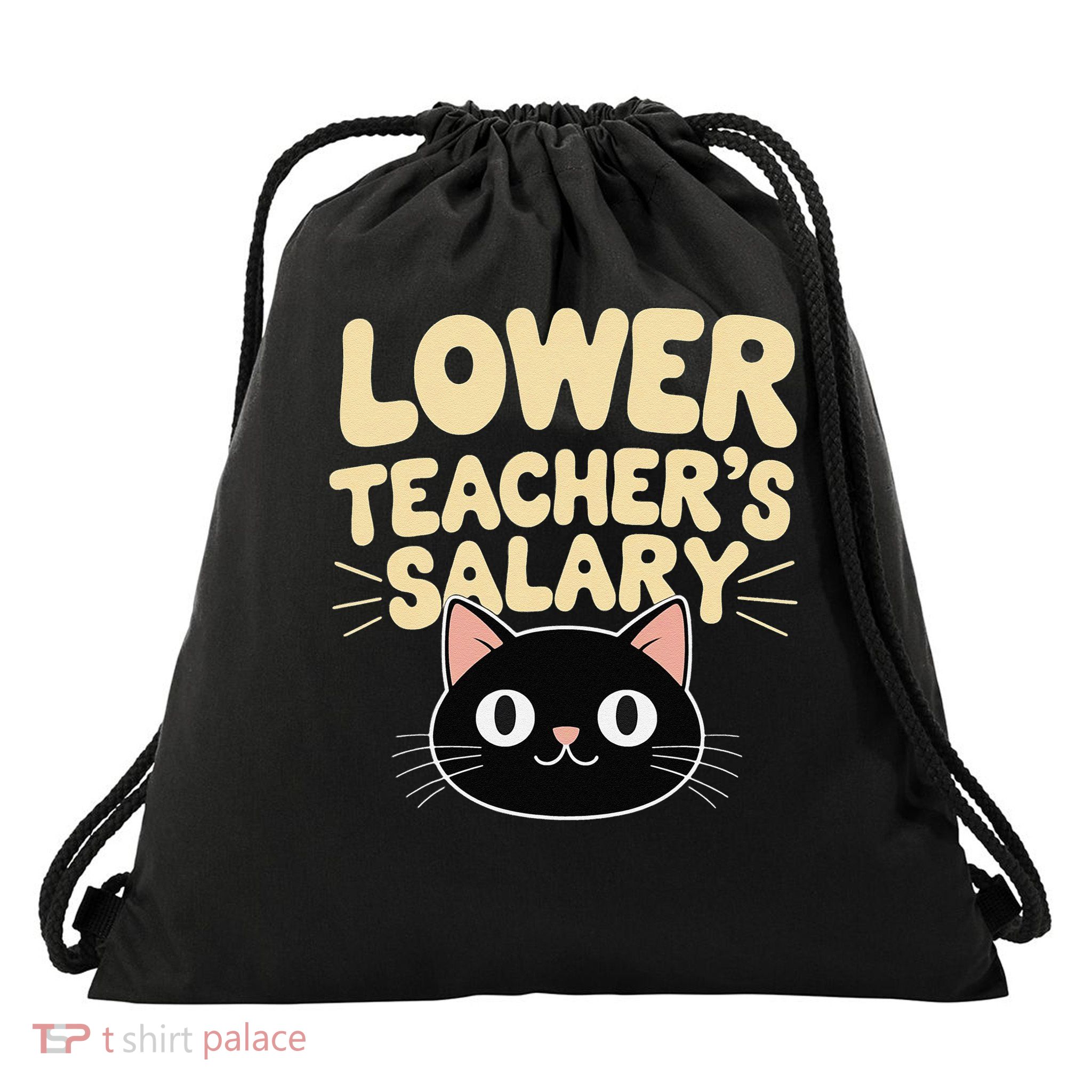 Funny Low Teachers Salary Quote Release Teacher Salary Cat Drawstring Bag