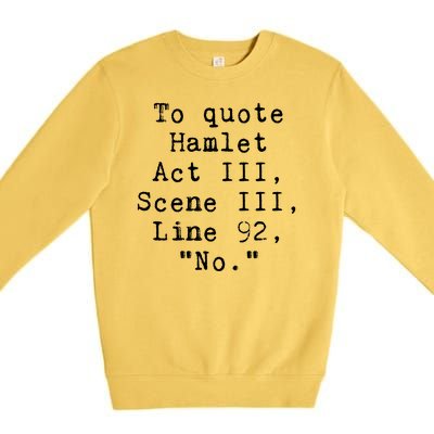 Funny Literary To Quote Hamlet Premium Crewneck Sweatshirt