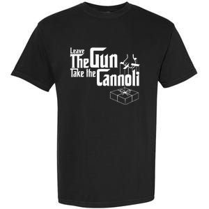 Funny Leave The Gun Take The Cannoli Garment-Dyed Heavyweight T-Shirt