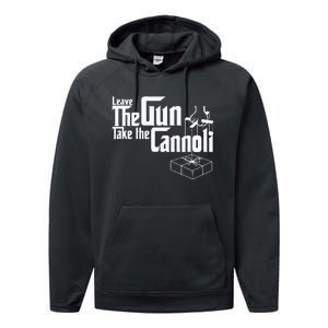 Funny Leave The Gun Take The Cannoli Performance Fleece Hoodie