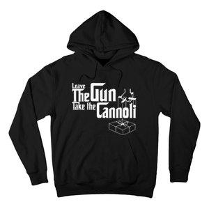 Funny Leave The Gun Take The Cannoli Hoodie