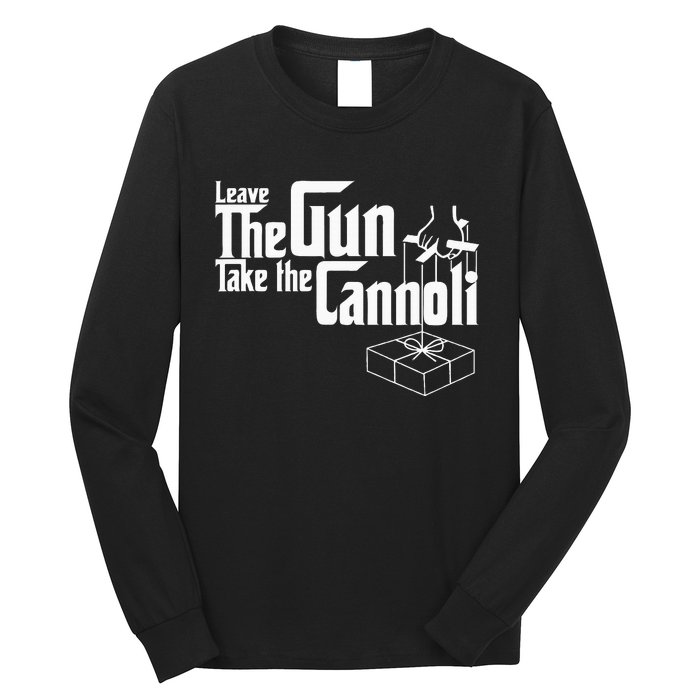 Funny Leave The Gun Take The Cannoli Long Sleeve Shirt