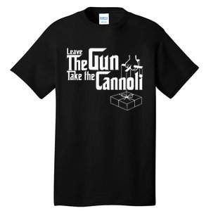 Funny Leave The Gun Take The Cannoli Tall T-Shirt