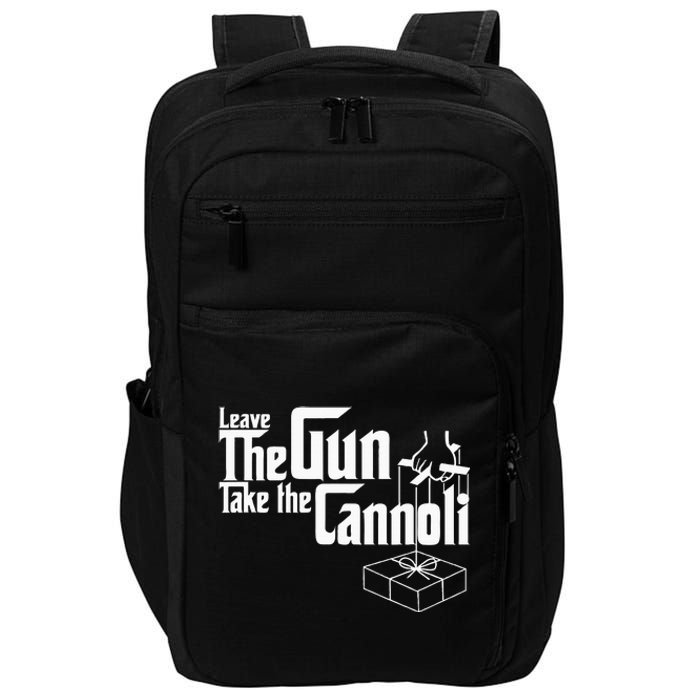 Funny Leave The Gun Take The Cannoli Impact Tech Backpack