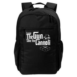 Funny Leave The Gun Take The Cannoli Daily Commute Backpack