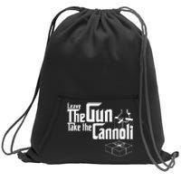 Funny Leave The Gun Take The Cannoli Sweatshirt Cinch Pack Bag