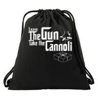 Funny Leave The Gun Take The Cannoli Drawstring Bag