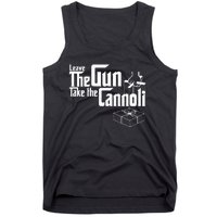 Funny Leave The Gun Take The Cannoli Tank Top