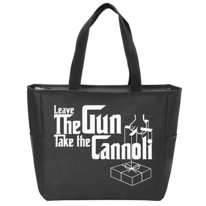 Funny Leave The Gun Take The Cannoli Zip Tote Bag