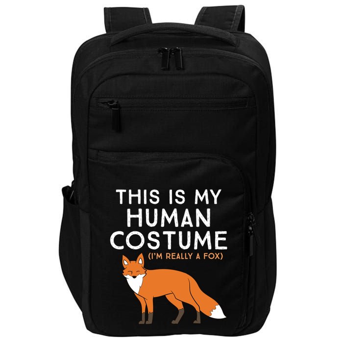 Fox Lover This Is My Hu Costume IM Really A Fox Gift Impact Tech Backpack