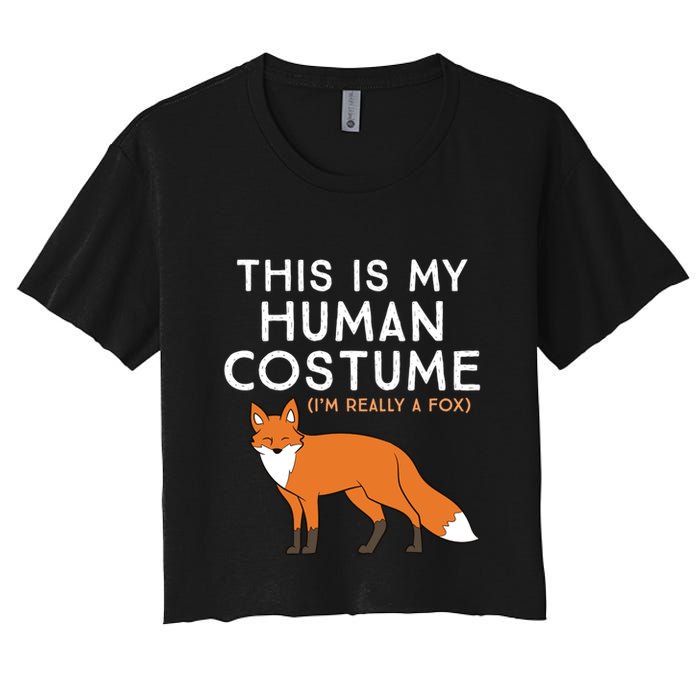 Fox Lover This Is My Hu Costume IM Really A Fox Gift Women's Crop Top Tee