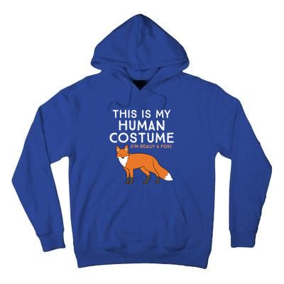 Fox Lover This Is My Hu Costume IM Really A Fox Gift Tall Hoodie