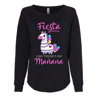 Fiesta Like There's No Manana Unicorn Funny Cinco De Mayo Womens California Wash Sweatshirt