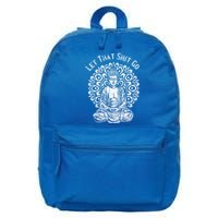 Funny Let That Shit Go Buddha Gift 16 in Basic Backpack