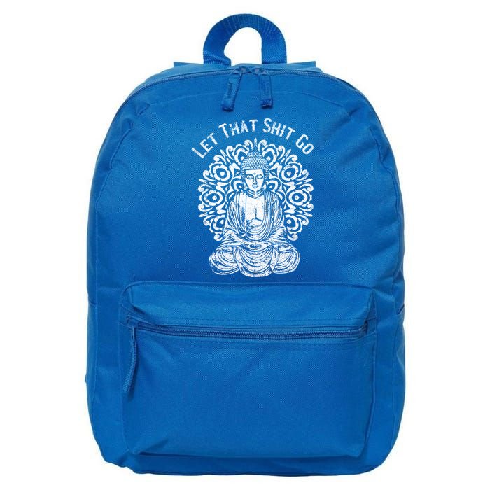 Funny Let That Shit Go Buddha Gift 16 in Basic Backpack