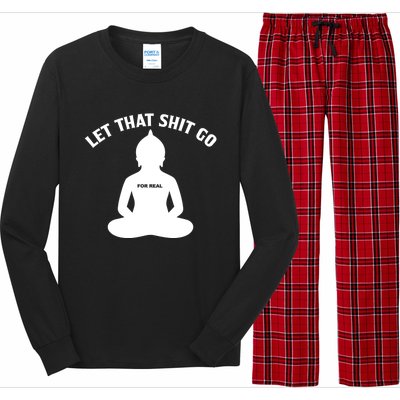 Funny Let That Shit Go For Real Cool Gift Long Sleeve Pajama Set