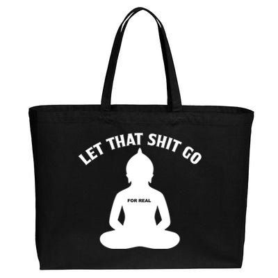 Funny Let That Shit Go For Real Cool Gift Cotton Canvas Jumbo Tote