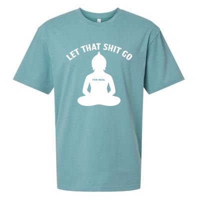 Funny Let That Shit Go For Real Cool Gift Sueded Cloud Jersey T-Shirt