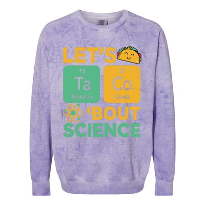 Funny Lets Tacos Bout Scienceshirt Scientist Teacher Colorblast Crewneck Sweatshirt