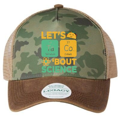 Funny Lets Tacos Bout Scienceshirt Scientist Teacher Legacy Tie Dye Trucker Hat