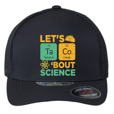 Funny Lets Tacos Bout Scienceshirt Scientist Teacher Flexfit Unipanel Trucker Cap