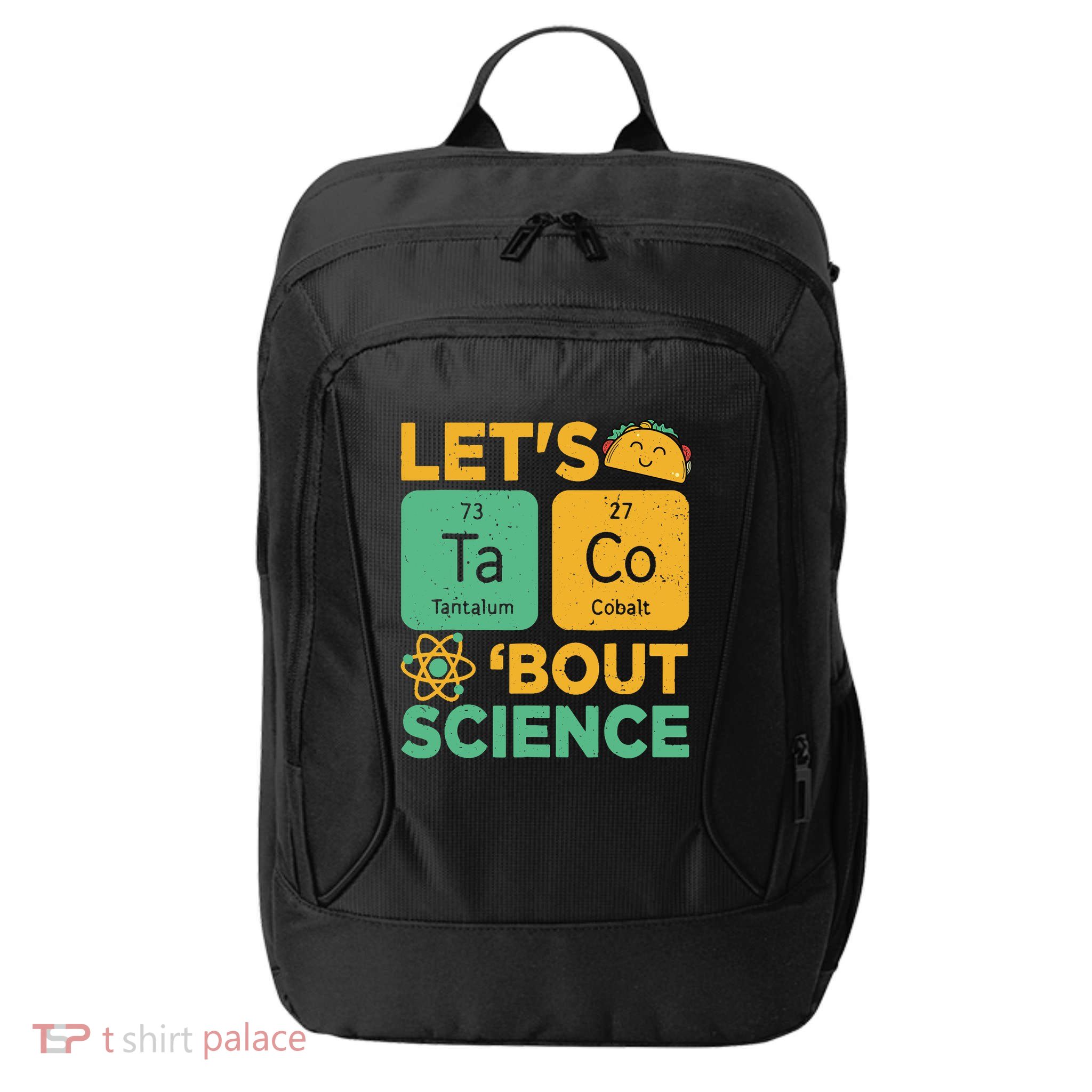 Funny Lets Tacos Bout Scienceshirt Scientist Teacher City Backpack
