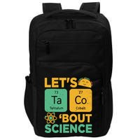 Funny Lets Tacos Bout Scienceshirt Scientist Teacher Impact Tech Backpack