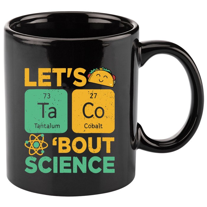 Funny Lets Tacos Bout Scienceshirt Scientist Teacher 11oz C Handle Ceramic Mug