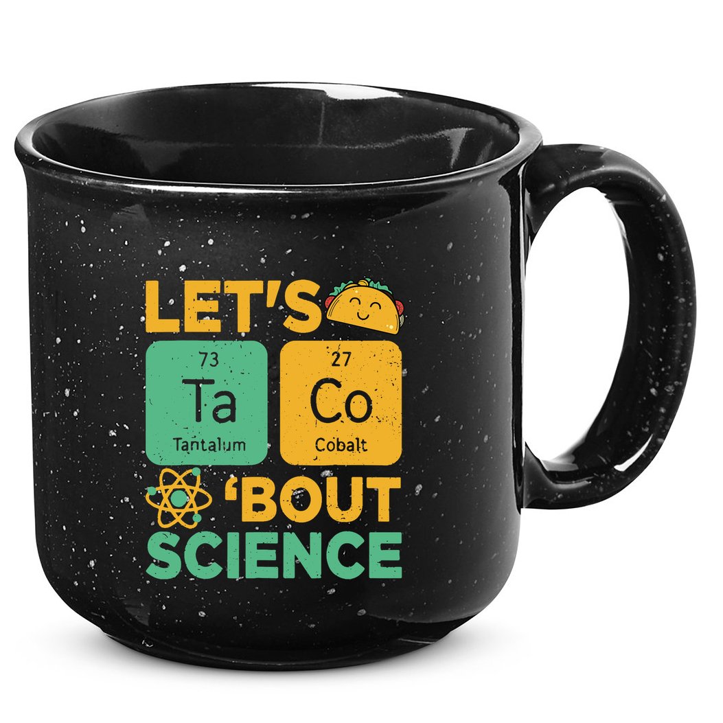 Funny Lets Tacos Bout Scienceshirt Scientist Teacher 15oz Campfire Ceramic Mug