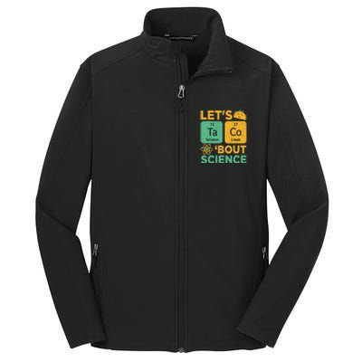 Funny Lets Tacos Bout Scienceshirt Scientist Teacher Core Soft Shell Jacket