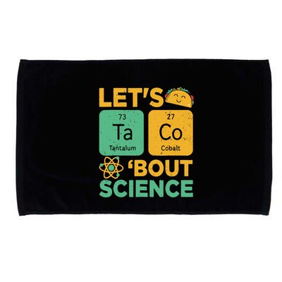 Funny Lets Tacos Bout Scienceshirt Scientist Teacher Microfiber Hand Towel