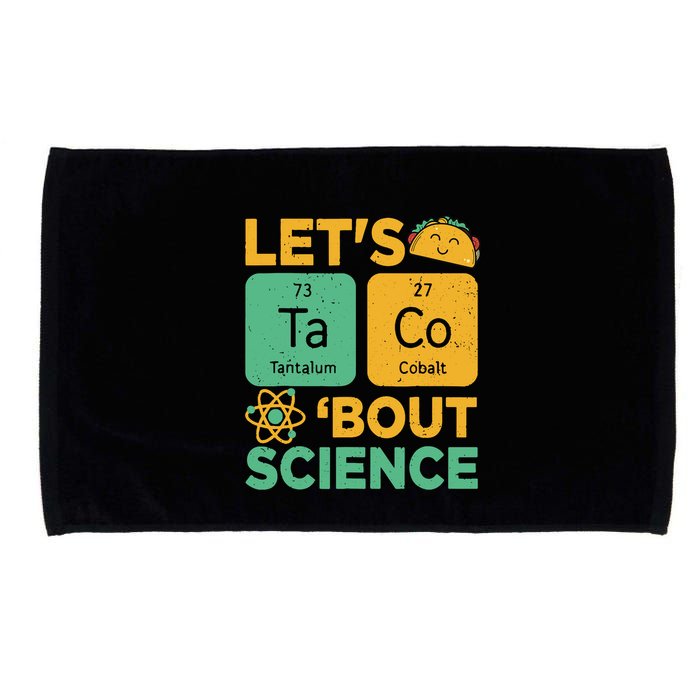Funny Lets Tacos Bout Scienceshirt Scientist Teacher Microfiber Hand Towel