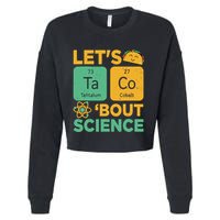 Funny Lets Tacos Bout Scienceshirt Scientist Teacher Cropped Pullover Crew