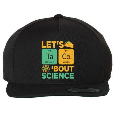 Funny Lets Tacos Bout Scienceshirt Scientist Teacher Wool Snapback Cap