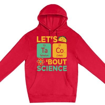 Funny Lets Tacos Bout Scienceshirt Scientist Teacher Premium Pullover Hoodie