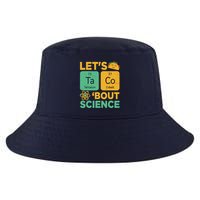 Funny Lets Tacos Bout Scienceshirt Scientist Teacher Cool Comfort Performance Bucket Hat