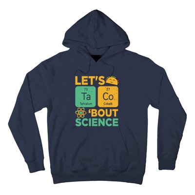 Funny Lets Tacos Bout Scienceshirt Scientist Teacher Hoodie